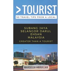 (外文書) Greater Than a Tourist- Subang Jaya Selangor Malaysia: 50 Travel Tips from a Local Paperback, Independently Published, English