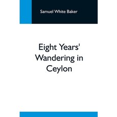 (外文書) Eight Years' Wandering In Ceylon Paperback, Alpha Edition, English
