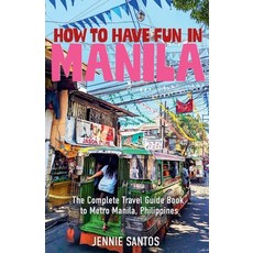 (外文書) How to Have Fun in Manila Paperback, Jennie Santos, English