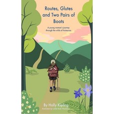 (外文書) Routes Glutes and Two Pairs of Boots: A young woman's journey through the wilds... Paperback, Independently Published, English