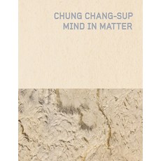 [PKM BOOKS]Chung Chang-Sup Mind in Matter, 정창섭 이정우(임근준), PKM BOOKS