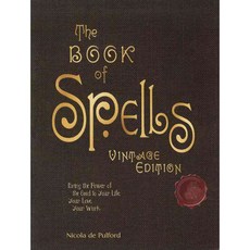 The Book of Spells: Bring the Power of the Good to Your Life Your Love Your Work and Your Play, Barrons Educational Series Inc