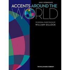 Accents Around the World: Early Intermediate: 10 Original Piano Pieces, Willis Music Co
