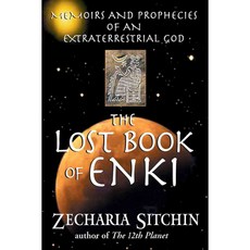 The Lost Book Of Enki: Memoirs And Prophecies Of An Extraterrestrial God, Bear & Co