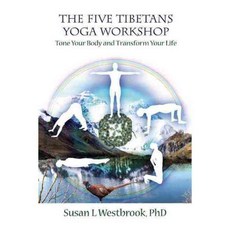 The Five Tibetans Yoga Workshop: Tone Your Body and Transform Your Life