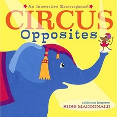 Circus Opposites: An Interactive Extravaganza! Hardcover, Little Simon