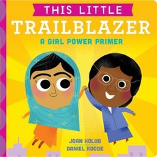 This Little Trailblazer: A Girl Power Primer Board Books, Little Simon
