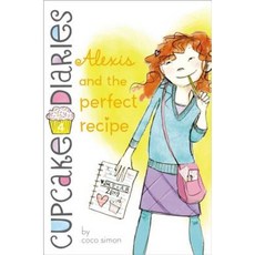 Alexis and the Perfect Recipe Hardcover, Simon Spotlight