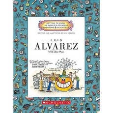 Luis Alvarez: Wild Idea Man Library Binding, Scholastic