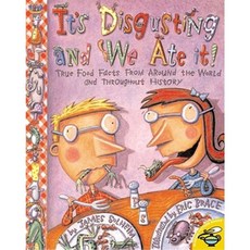 It's Disgusting--And We Ate It!: True Food Facts from Around the World--And Throughout History! Paperback, Aladdin Paperbacks