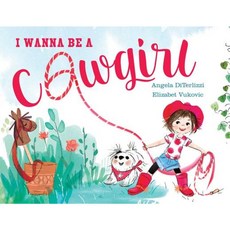 I Wanna Be a Cowgirl Hardcover, Beach Lane Books