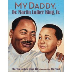 My Daddy Dr. Martin Luther King Jr. Hardcover, Amistad Press