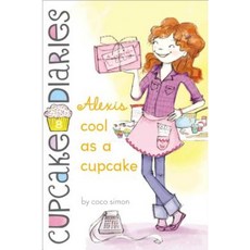 Alexis Cool as a Cupcake Hardcover, Simon Spotlight
