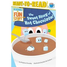 The Sweet Story of Hot Chocolate! Hardcover, Simon Spotlight
