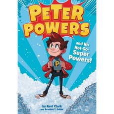 Peter Powers and His Not-So-Super Powers! Paperback, Little, Brown Books for Young Readers