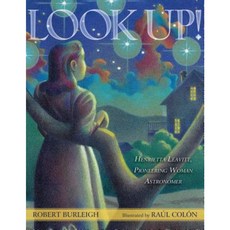 Look Up!: Henrietta Leavitt Pioneering Woman Astronomer Hardcover, Simon & Schuster/Paula Wiseman Books