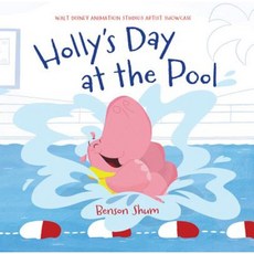 Holly's Day at the Pool: Walt Disney Animation Studios Artist Showcase Hardcover, Disney-Hyperion