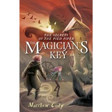 The Secrets of the Pied Piper 2: The Magician's Key Library Binding, Alfred A. Knopf Books for Young Readers