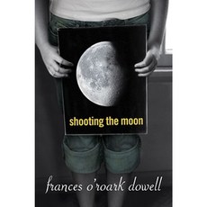 Shooting the Moon Hardcover, Atheneum Books