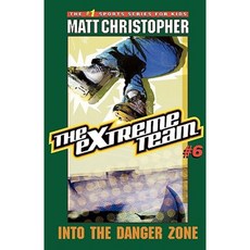 The Extreme Team #6: Into the Danger Zone Paperback, Little, Brown Books for Young Readers