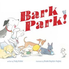 Bark Park! Hardcover, Beach Lane Books