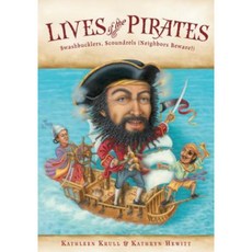 Lives of the Pirates: Swashbucklers Scoundrels (Neighbors Beware!) Paperback, Harcourt Brace and Company