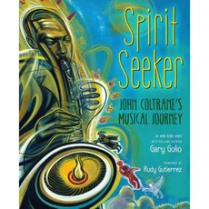 Spirit Seeker: John Coltrane's Musical Journey Hardcover, Clarion Books