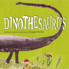 Dinothesaurus: Prehistoric Poems and Paintings Hardcover, Beach Lane Books