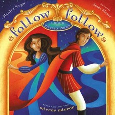 Follow Follow: A Book of Reverso Poems Hardcover, Dial Books