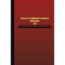 Social & Community Service Manager Log (Logbook Journal - 124 Pages 6 X 9 Inch: Social Paperback, Createspace Independent Publishing Platform