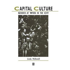 Capital Culture: Gender at Work in the City Hardcover, Wiley-Blackwell