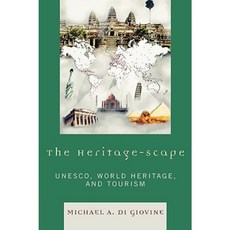 The Heritage-scape: UNESCO World Heritage and Tourism Hardcover, Lexington Books