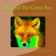 Fox and the Green Box: Whimsical Tales from the Wild Hearts Paperback, Createspace Independent Publishing Platform