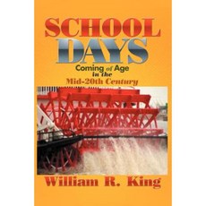 School Days: Coming of Age in the Mid-20th Century Paperback, Xlibris Corporation