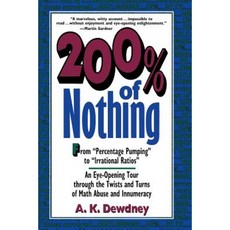 200% of Nothing: An Eye-Opening Tour Through the Twists and Turns of Math Abuse and Innumeracy Paperback, Wiley