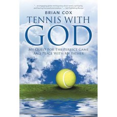 Tennis with God: My Quest for the Perfect Game and Peace with My Father Paperback, Balboa Press