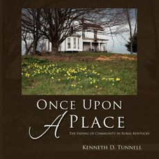 Once Upon a Place: The Fading of Rural Community in Kentucky Paperback, Xlibris