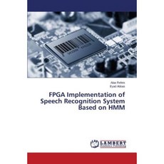 FPGA Implementation of Speech Recognition System Based on Hmm Paperback, LAP Lambert Academic Publishing
