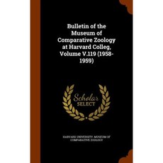 Bulletin of the Museum of Comparative Zoology at Harvard Colleg Volume V.119 (1958-1959) Hardcover, Arkose Press