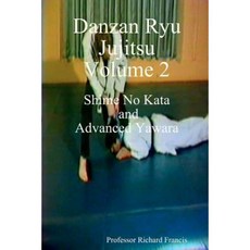 Danzan Ryu Jujitsu: Shime No Kata and Advanced Yawara Paperback, Createspace Independent Publishing Platform