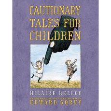 Cautionary Tales for Children Hardcover 2002년 12월 01일 출판, Houghton Mifflin