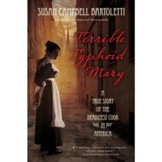 Terrible Typhoid Mary: A True Story of the Deadliest Cook in America Hardcover 2015년 08월 04일 출판, Houghton Mifflin