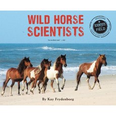 Wild Horse Scientists Paperback 2014년 07월 01일 출판, Houghton Mifflin