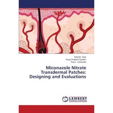 Miconazole Nitrate Transdermal Patches: Designing and Evaluations Paperback, LAP Lambert Academic Publishing