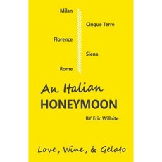 An Italian Honeymoon: A Couple's Dream Trip Through Beautiful Italy Paperback, Createspace Independent Publishing Platform