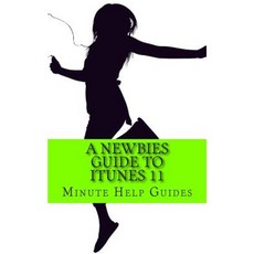 A Newbies Guide to iTunes 11 Paperback, Createspace Independent Publishing Platform