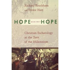 Hope Against Hope: Christian Eschatology at the Turn of the Millennium Paperback, William B. Eerdmans Publishing Company
