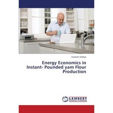 Energy Economics in Instant- Pounded Yam Flour Production Paperback, LAP Lambert Academic Publishing