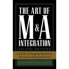 The Art of M&A Integration 2nd Ed: A Guide to Merging Resources Processes and Responsibilties Hardcover, McGraw-Hill Education