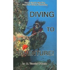 Diving to Adventure!: How to Get the Most Fun from Your Diving & Snorkeling Paperback, Larsen Outdoor Publishing